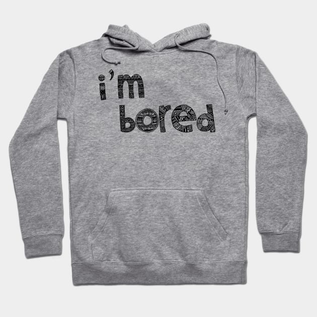 I’m Bored (Doodle) Hoodie by JasonLloyd